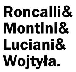 Roncalli& Montini& Luciani& Wojtila.